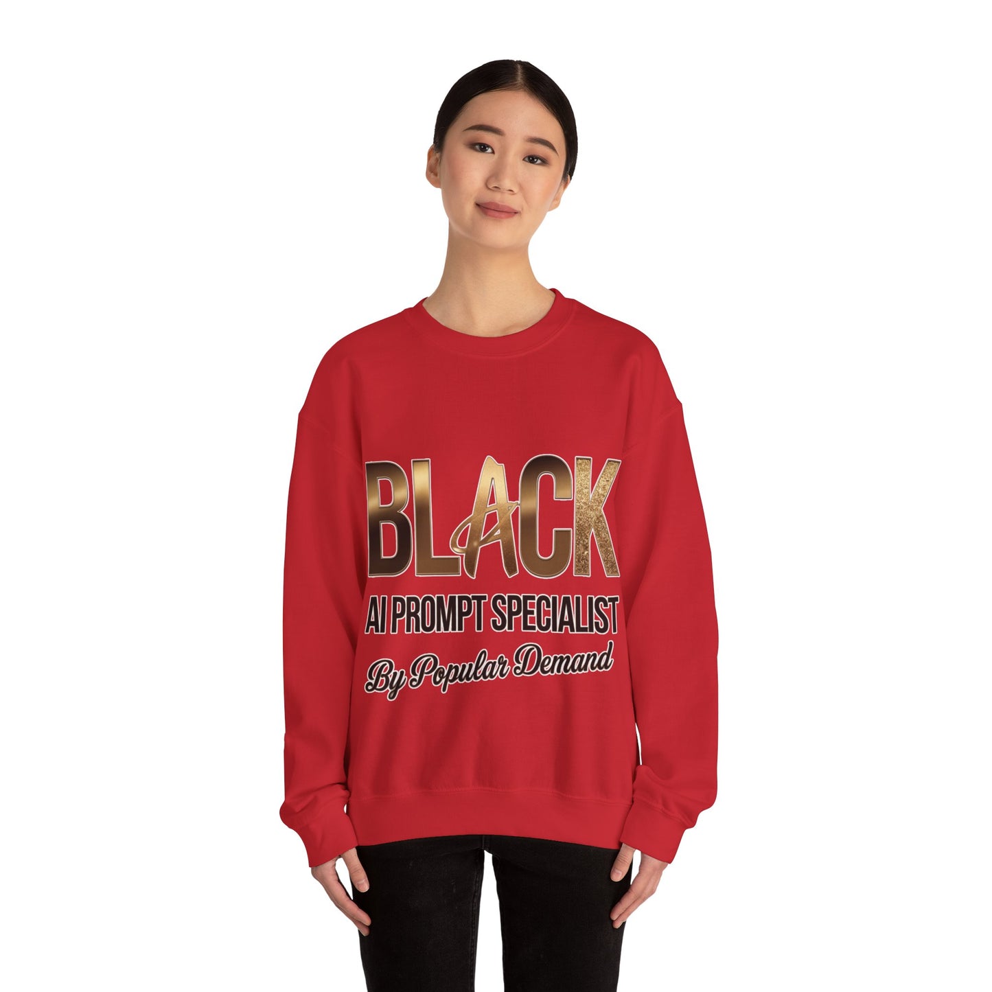 Black AI Prompt Specialist by Popular Demand Sweatshirt