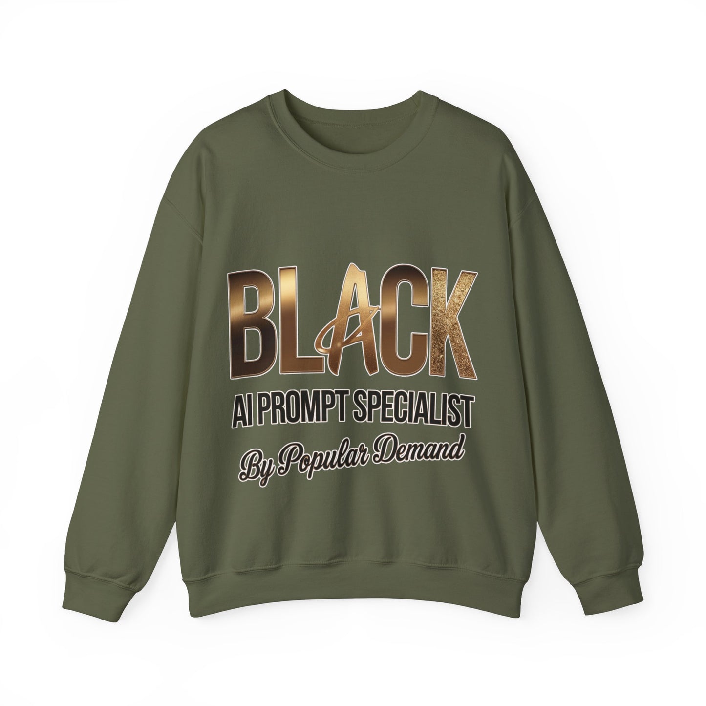 Black AI Prompt Specialist by Popular Demand Sweatshirt