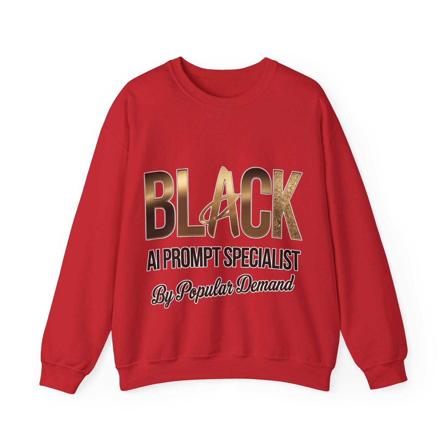 Black AI Prompt Specialist by Popular Demand Sweatshirt