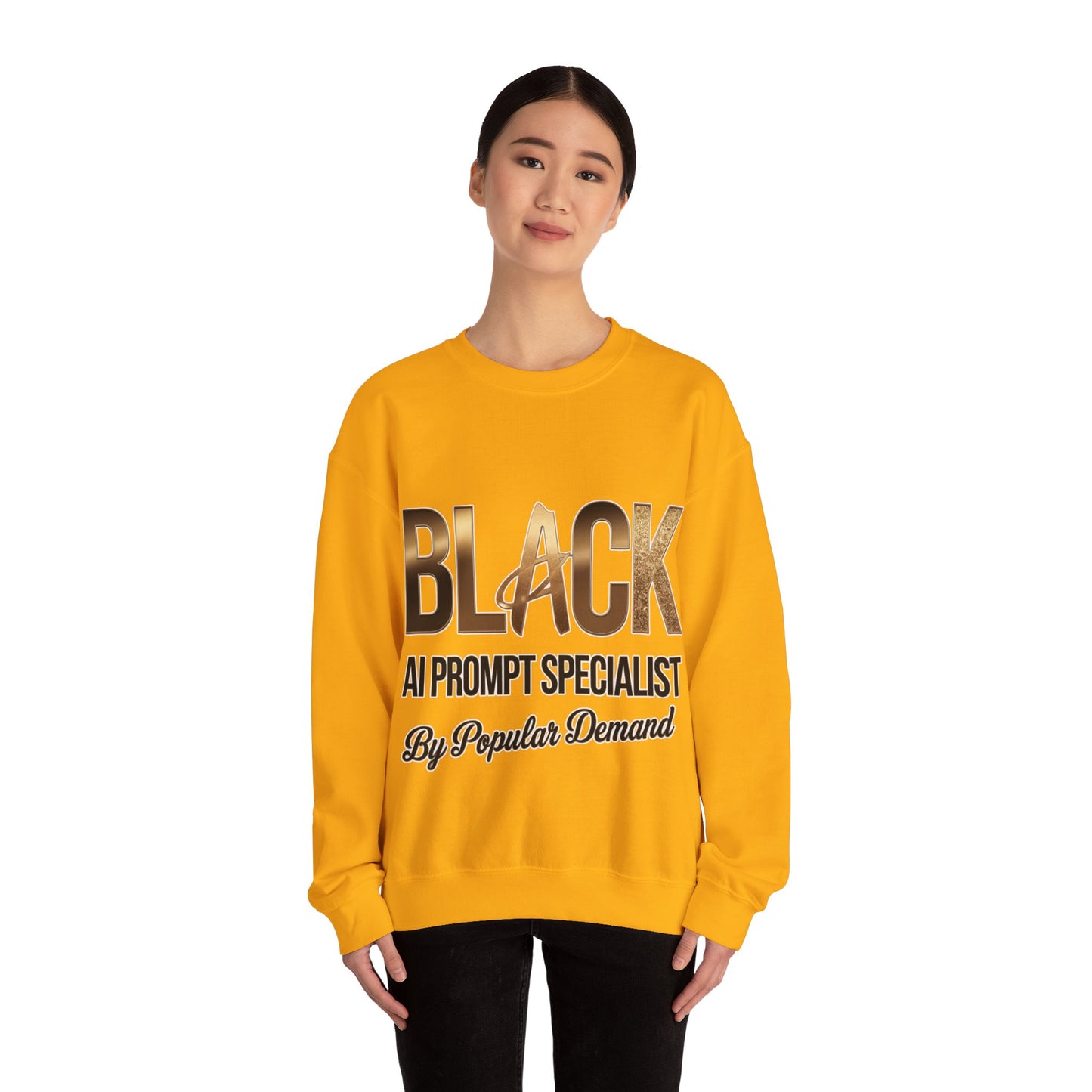 Black AI Prompt Specialist by Popular Demand Sweatshirt